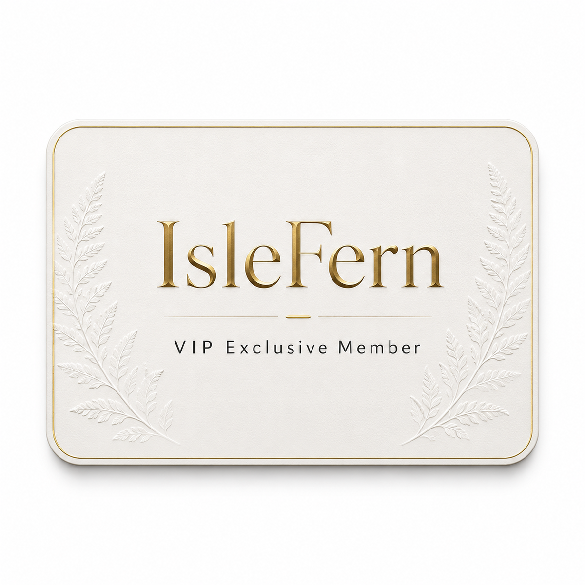 IsleFern VIP Exclusive Member